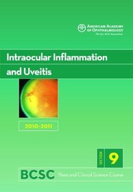 Basic and Clinical Science Course 2010-2011 Section 9: Intraocular Inflammation and Uveitis