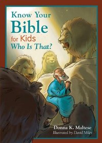 Know Your Bible for Kids: Who Is That?: My First Bible Reference for Ages 5-8