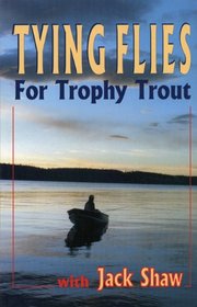 Tying Flies: For Trophy Trout