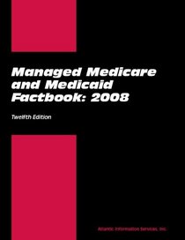 Managed Medicare and Medicaid Factbook: 2008