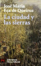 La ciudad y las sierras / The City and the Mountains (Literatura/ Literature) (Spanish Edition)