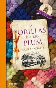 A Orillas Del Rio Plum / On the Banks of Plum Creek (Spanish Edition)