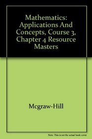 Mathematics: Applications and Concepts, Course 3, Chapter 4 Resource Masters (Proportions, Algebra, and Geometry)