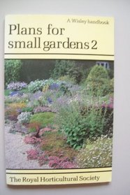 Plans for Small Gardens: v. 2 (Wisley Handbooks)