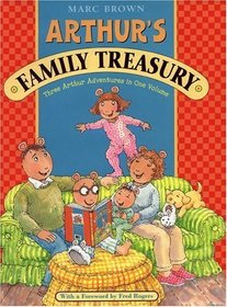 Arthur's Family Treasury : Three Arthur Adventures in One Volume