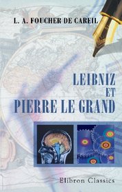 Leibniz et Pierre le Grand (French Edition)