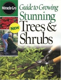 Guide to Growing Stunning Trees and Shrubs (Miracle-Gro)