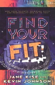 Find Your Fit: Dare to Act on God's Design for You (LifeKeys 4 Teens)