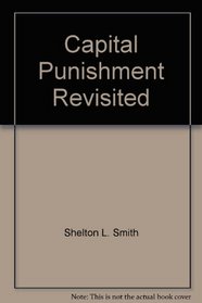 Capital Punishment Revisited