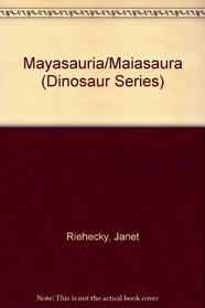 Mayasauria/Maiasaura (Dinosaur Series) (Spanish Edition)