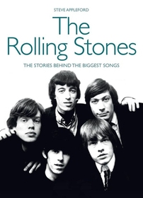 The Rolling Stones the Stories Behind Their Biggest Songs