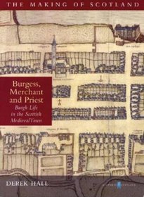 Burgess, Merchant and Priest:  The Medieval Scottish Town