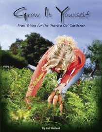 Grow It Yourself: Fruit & Veg For the 