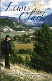 Lewis & Clark and Me : Heading West from Traveler's Rest