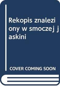 Rekopis znaleziony w smoczej jaskini: Kompendium wiedzy o literaturze fantasy (Polityka poleca) (Polish Edition)