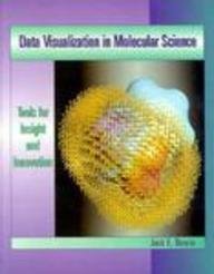 Data Visualization in the Molecular Sciences: Tools for Insight and Innovation