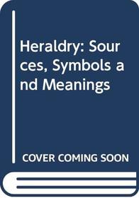 Heraldry: Sources, symbols, and meaning