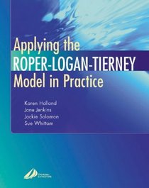 Applying the Roper-Logan-Tierney Model in Practice