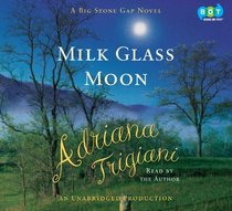 Milk Glass Moon: A Novel (Big Stone Gap Novels)