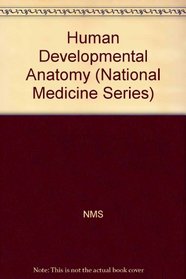 Human Developmental Anatomy (National Medicine Series)