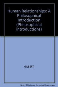 Human Relationships: A Philosophical Introduction (Philosophical introductions)