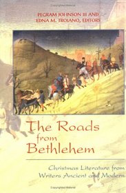The Roads from Bethlehem: Christmas Literature from Writers Ancient and Modern