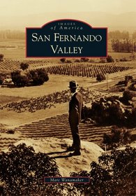 San Fernando Valley (Images of America) (Images of America (Arcadia Publishing))
