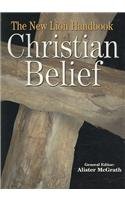 The New Lion Handbook: Christian Belief