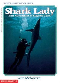 Shark Lady: True Adventures of Eugenie Clark (Scholastic Biography)
