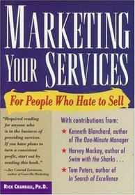 Marketing Your Services : For People Who Hate to Sell