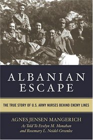 Albanian Escape: The True Story of U.S. Army Nurses Behind Enemy Lines