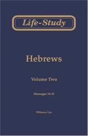 Life-Study of Hebrews, Vol. 2 (Messages 18-33)
