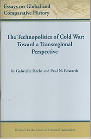The Technopolitics of Cold War: Toward a Transregional Perspective