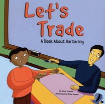 Let's Trade: A Book About Bartering (Money Matters)