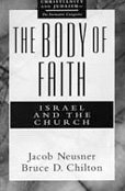 The Body of Faith: Israel and the Church (Christianity and Judaism, the Formative Categories)