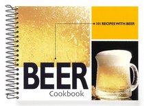 Beer Cookbook: 101 Recipes with Beer