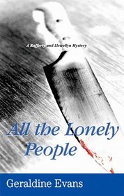 All The Lonely People (Rafferty and Llewellyn Mysteries)