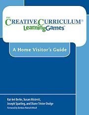 A Home Visitor's Guide to The Creative Curriculum LearningGames