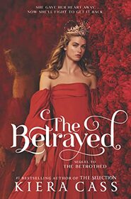 The Betrayed (Betrothed, Bk 2)