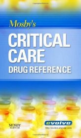 Mosby's Critical Care Drug Reference