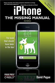 iPhone: The Missing Manual: Covers the iPhone 3G (Missing Manual)