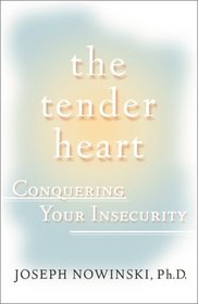 The Tender Heart: Conquering Your Insecurity