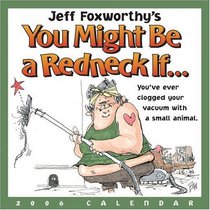 Jeff Foxworthy's You Might Be A Redneck If.. : 2006 Day to Day Calendar