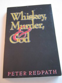 Whiskey, Murder, & God