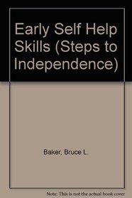 Steps to Independence: Early Self-Help Skills