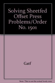 Solving Sheetfed Offset Press Problems/Order No. 1501