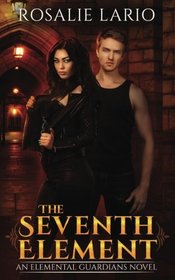The Seventh Element (Elemental Guardians) (Volume 1)