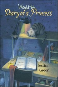 Diary of a Would-be Princess (Journal of Jillian James)