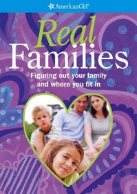 Real Families: Figuring Out Your Family and Where You Fit in (American Girl Library)