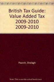 British Tax Guide: Value Added Tax 2009-2010 2009-2010